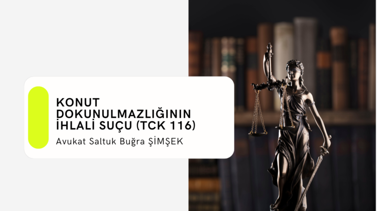 Konut Dokunulmazlığının İhlali Suçu (TCK 116)